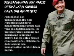 Kepala Badan Intelijen Negara (BIN) Jenderal Polisi (Purn.) Budi Gunawan”mewujudkan IKN sebagai kota Maju”
