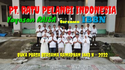 PT. Ratu Pelangi Indonesia Yayasan RAISA Dan IBBN Menggelar Rapat Koordinasi Dan Buka Puasa Bersama Pada Ramadhan 1443 H – 2022