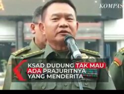 KSAD Jenderal Dudung Tak Mau Ada Prajuritnya yang Menderita