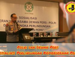 Polri dan Dewan Pers Sosialiasi Perlindungan Kemerdekaan Pers
