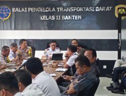 BPTD Kelas II Banten Gelar Rapat Koordinasi Terkait Rencana Penanganan Kendaraan ODOL di Banten