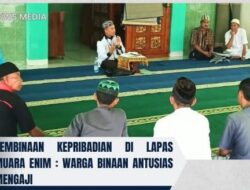 Pembinaan Kepribadian di Lapas Muara Enim : Warga Binaan Antusias Mengaji