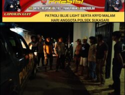 KAPOLSEK BESERTA ANGGOTA POLSEK SUKASARI MELAKSANAKAN PATROLI MALAM HARI KE TEMPAT – TEMPAT RAWAN GANGGUAN KAMTIBMAS DI WILAYAH KECAMATAN SUKASARI