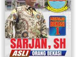 Sarjan SH  Putra Asli Bekasi Siap Mencalonkan Diri Sebagai Bupati Bekasi Periode 2024 – 2029