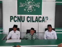 Hindari Klaim Sepihak Jelang Pilkada 2024, PCNU Cilacap: Pengurus dan Banom Harus Satu Komando