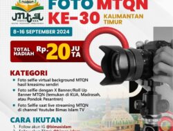 Yuk Ikut! Lomba Foto MTQ Nasional ke-30 Berhadiah 20 Juta Rupiah