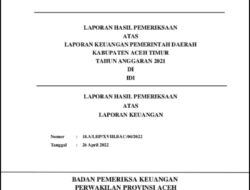 Ormas LAKI Aceh Timur Desak KPK RI dan Kejagung RI Periksa LHP – BPK Aceh Timur TA 2021