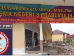 Wacth Relation Of Corruption (WRC) Soroti Swakelola Bangunan Milyaran SMKN 3 Kota Prabumulih Yang Tak Kunjung Usai