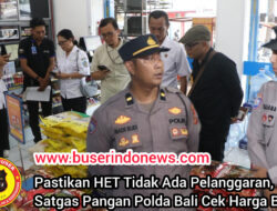 Pastikan HET Tidak Ada Pelanggaran, Satgas Pangan Polda Bali Cek Harga Beras