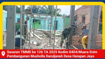 TMMD Kodim 0404/Muara Enim Genjot Pembangunan Musholla Daruljanah, Dukungan Penuh dari Pemerintah Desa
