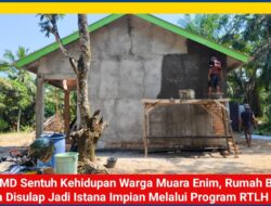 TMMD Sentuh Kehidupan Warga Muara Enim, Rumah Bapak Oka Disulap Jadi Istana Impian Melalui Program RTLH