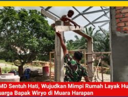TMMD Sentuh Hati, Wujudkan Mimpi Rumah Layak Huni untuk Keluarga Bapak Wiryo di Muara Harapan