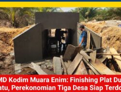 TMMD Kodim Muara Enim: Finishing Plat Duiker Kesatu, Perekonomian Tiga Desa Siap Terdongkrak