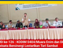 TMMD ke-126 : KODIM 0404/Muara Enim dan Dinas Pariwisata Bersinergi Lestarikan Tari Sambut