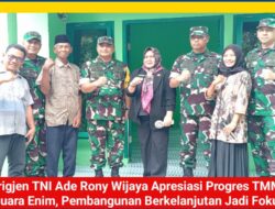 Brigjen TNI Ade Rony Wijaya Apresiasi Progres TMMD di Muara Enim, Pembangunan Berkelanjutan Jadi Fokus