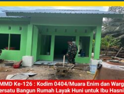 TMMD Ke-126 : Kodim 0404/Muara Enim dan Warga Bersatu Bangun Rumah Layak Huni untuk Ibu Hasni