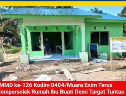 TMMD ke-126 Kodim 0404/Muara Enim Terus Mempersolek Rumah Ibu Buati Demi Target Tuntas