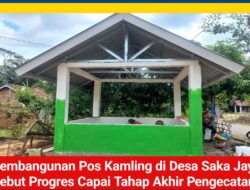 Pembangunan Pos Kamling di Desa Saka Jaya di Kebut Progres Capai Tahap Akhir Pengecatan