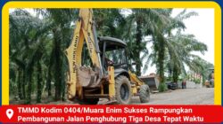TMMD Kodim 0404/Muara Enim Sukses Rampungkan Pembangunan Jalan Penghubung Tiga Desa Tepat Waktu