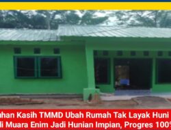Sentuhan Kasih TMMD Ubah Rumah Tak Layak Huni Bapak Oka di Muara Enim Jadi Hunian Impian, Progres 100%