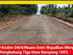 TMMD Kodim 0404/Muara Enim Wujudkan Mimpi Warga Jalan Penghubung Tiga Desa Rampung 100%