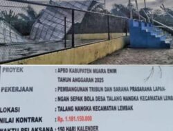 Roboh..!!! Pembangunan Tribun DesaTalang Nangka Kebupaten Muara Enim Diduga Akibat Korupsi Oknum Pemborong Dan Kurang Pengawasan PPK