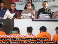 Kurang dari 10 Jam 5 Pelaku Penganiayaan Mengakibatkan 2 Korban Meninggal Diamankan Polisi