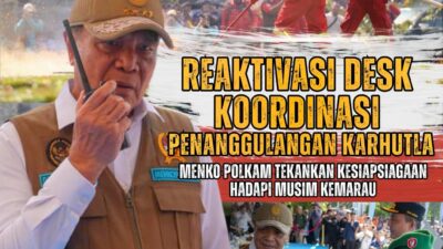 Reaktivasi Desk Nasional Karhutla 2026, Menko Polkam tekankan kesiagaan Hadapi Musim Kemarau