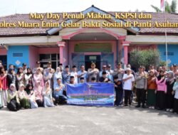 May Day Penuh Makna, KSPSI dan Polres Muara Enim Gelar Bakti Sosial di Panti Asuhan
