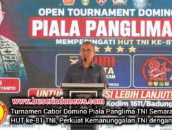 Turnamen Cabor Domino Piala Panglima TNI Semarakkan HUT ke-81 TNI, Perkuat Kemanunggalan TNI dengan Rakyat