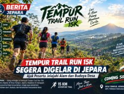 Tempur Trail Run 15K Segera Digelar di Jepara, Ajak Peserta Jelajahi Alam dan Budaya Desa