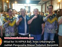 Milad ke- 16 Himpunan Pengusaha KAHMI (HIPKA) Bali, Anas Urbaningrum: Jadilah Pengusaha Mapan Sebelum Berpolitik